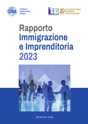 RAPPORTO IMMIGRAZIONE E IMPRENDITORIA 2023