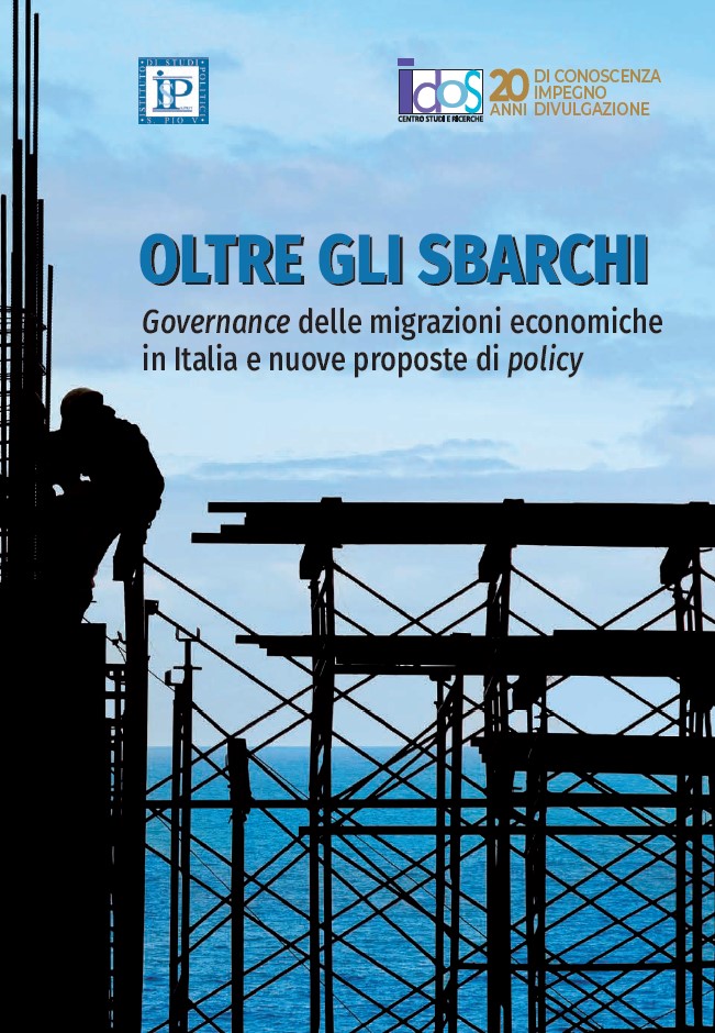 OLTRE GLI SBARCHI. GOVERNANCE DELLE MIGRAZIONI ECONOMICHE IN ITALIA E NUOVE PROPOSTE DI POLICY